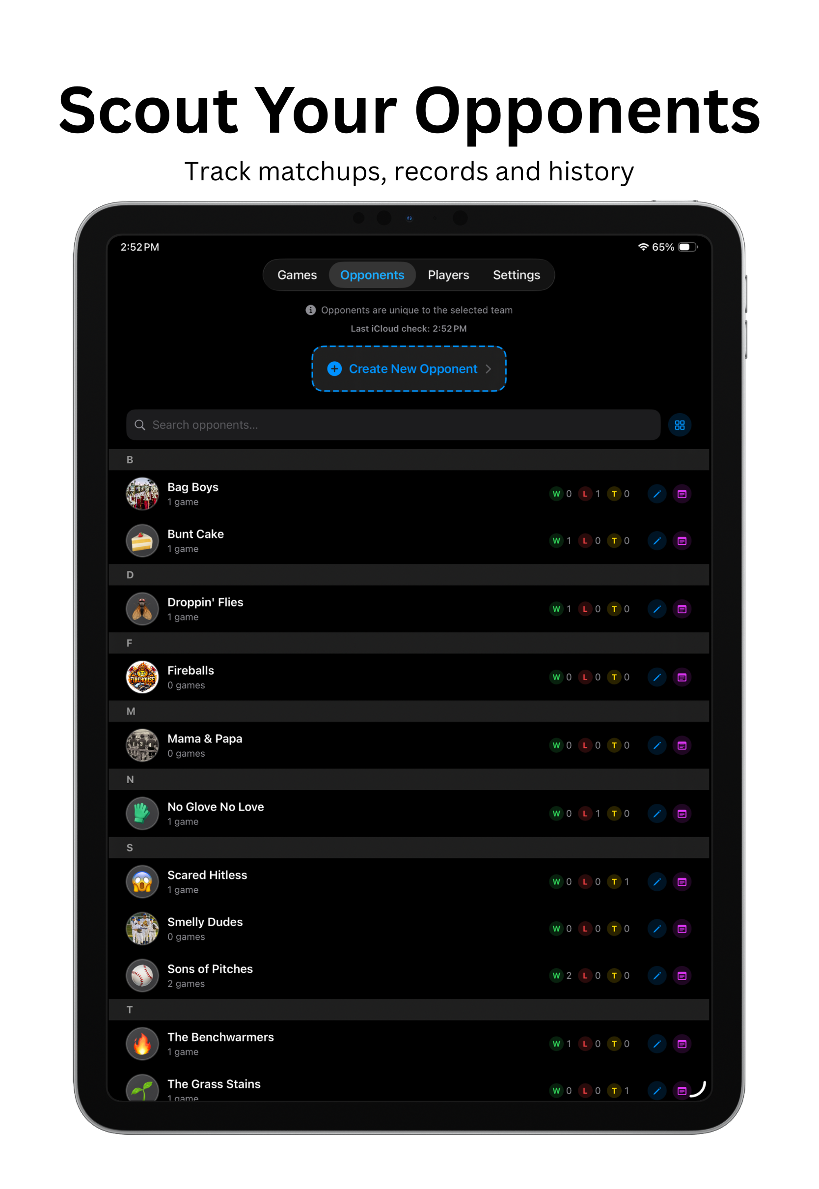 Scout your opponents with matchups, records and history